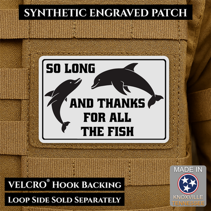 So Long And Thanks For All The Fish Funny VELCRO® Morale Patch | Made in USA | Multiple Color Options