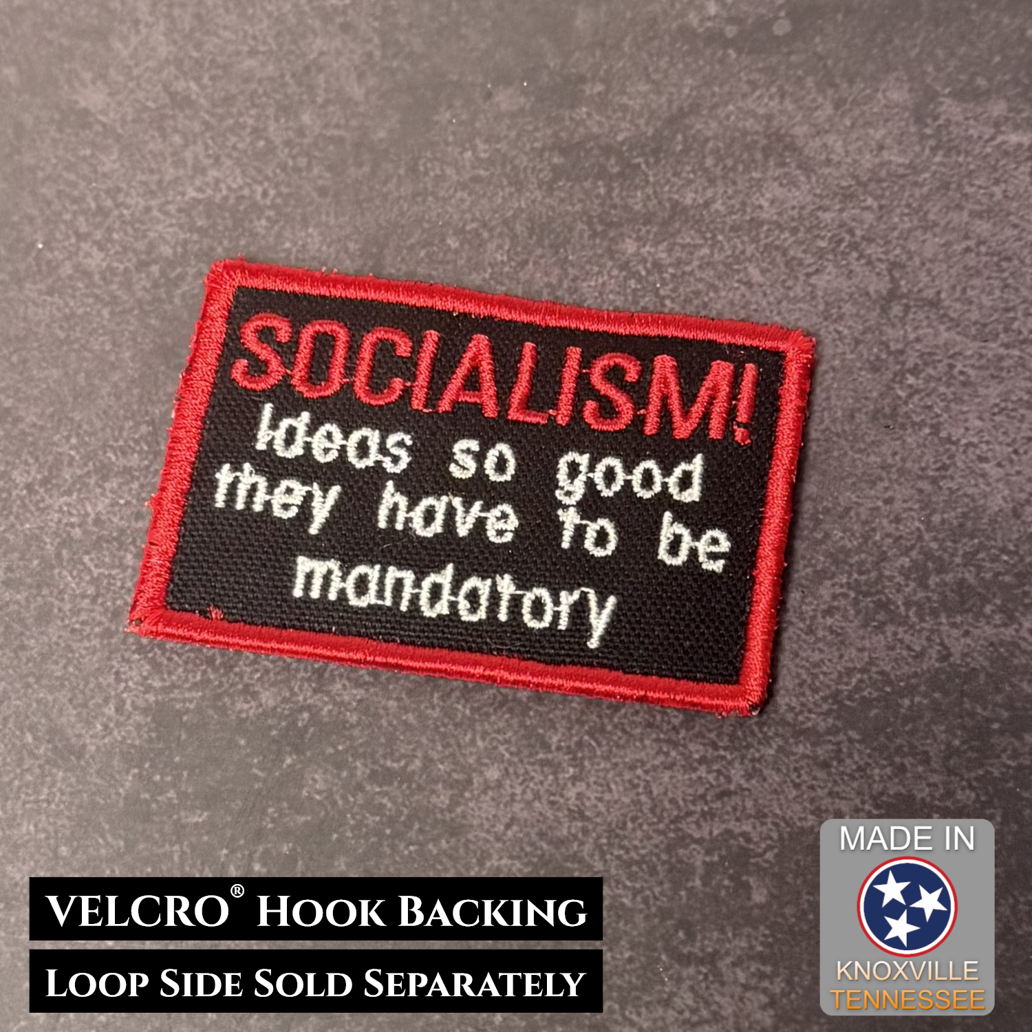 Patch with text 'SOCIALISM! Ideas so good they have to be mandatory' on a gray background, with VELCRO hook backing information.