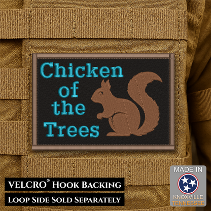 A rectangular embroidered patch with a black background, brown border, turquoise text reading 'Chicken of the Trees,' and a brown squirrel illustration, shown attached to tan tactical webbing. Text at the bottom notes VELCRO hook backing and loop side sold separately; a 'Made in Knoxville Tennessee' badge appears in the lower right.