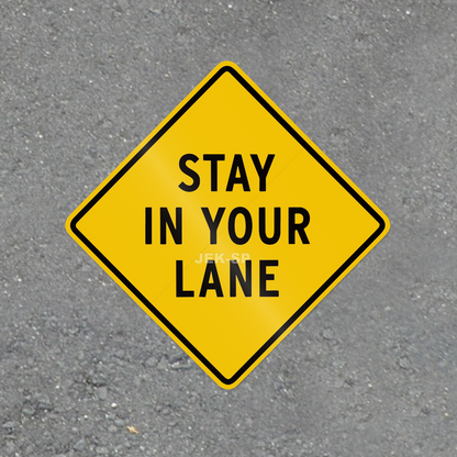 Stay in Your Lane yellow road warning sign vinyl sticker with glossy finish
