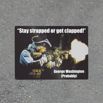 Stay Strapped or Get Clapped glossy vinyl laptop sticker