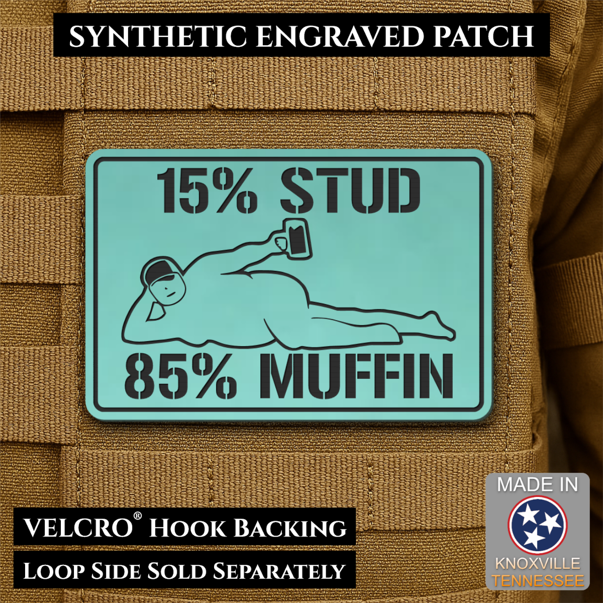 15% Stud 85% Muffin Funny Dad Bod laser-engraved synthetic morale patch: a rectangular synthetic engraved patch with a mint green background and black text reading “15% STUD 85% MUFFIN,” shown attached to tan tactical MOLLE.