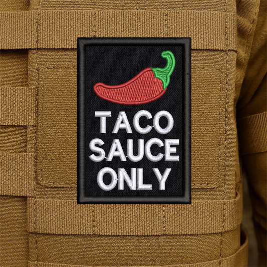 Taco Sauce Only Funny Embroidered Morale Patch