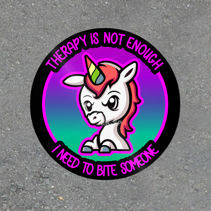 Therapy Is Not Enough funny unicorn vinyl sticker with glossy finish