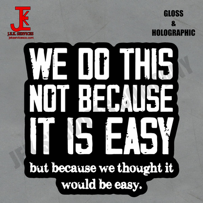 Thought It Was Easy Vinyl Sticker