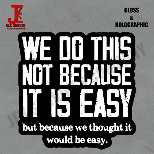 Thought It Was Easy Vinyl Sticker