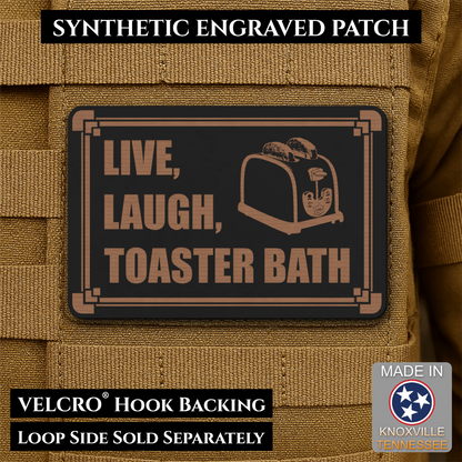 Live, Laugh, Toaster Bath Funny Morale Patch, 2x3" | Made in USA | VELCRO® Brand Hook Backing