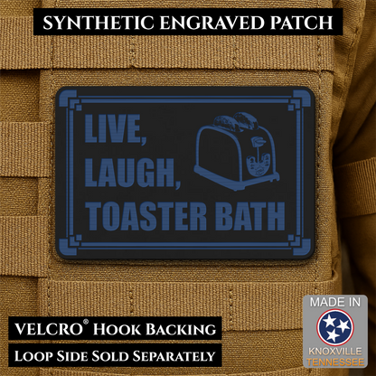 Live, Laugh, Toaster Bath Funny Morale Patch, 2x3" | Made in USA | VELCRO® Brand Hook Backing