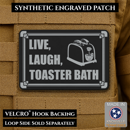 Live, Laugh, Toaster Bath Funny Morale Patch, 2x3" | Made in USA | VELCRO® Brand Hook Backing