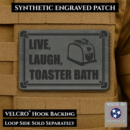 Live, Laugh, Toaster Bath Funny Morale Patch, 2x3" | Made in USA | VELCRO® Brand Hook Backing