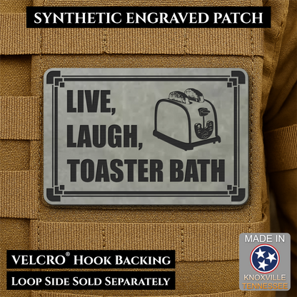Live, Laugh, Toaster Bath Funny Morale Patch, 2x3" | Made in USA | VELCRO® Brand Hook Backing