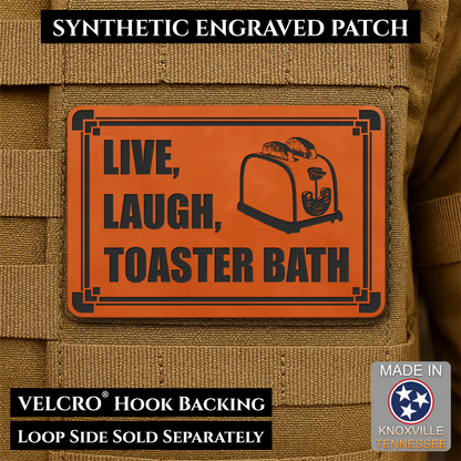 Live, Laugh, Toaster Bath Funny Morale Patch, 2x3" | Made in USA | VELCRO® Brand Hook Backing