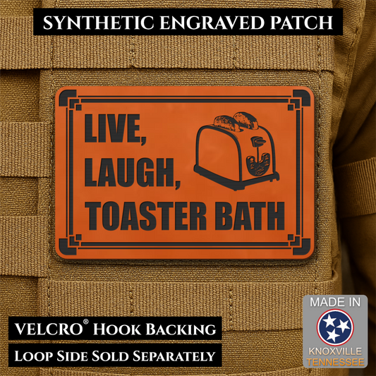 Live, Laugh, Toaster Bath Funny Morale Patch, 2x3" | Made in USA | VELCRO® Brand Hook Backing