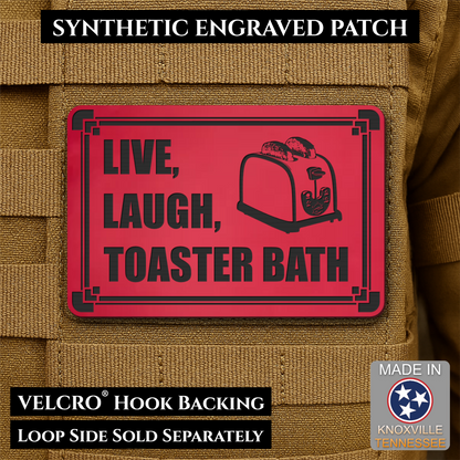 Live, Laugh, Toaster Bath Funny Morale Patch, 2x3" | Made in USA | VELCRO® Brand Hook Backing