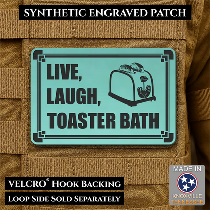 Live, Laugh, Toaster Bath Funny Morale Patch, 2x3" | Made in USA | VELCRO® Brand Hook Backing