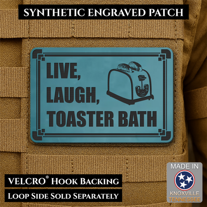 Live, Laugh, Toaster Bath Funny Morale Patch, 2x3" | Made in USA | VELCRO® Brand Hook Backing