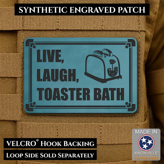 Live, Laugh, Toaster Bath Funny Morale Patch, 2x3" | Made in USA | VELCRO® Brand Hook Backing