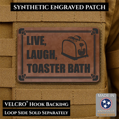 Live, Laugh, Toaster Bath Funny Morale Patch, 2x3" | Made in USA | VELCRO® Brand Hook Backing
