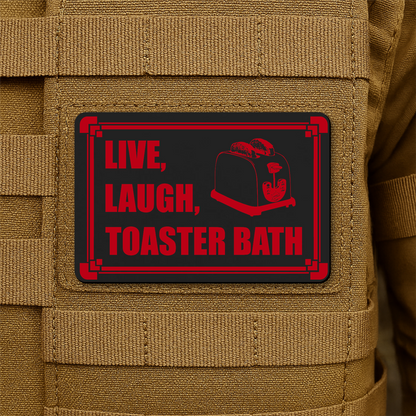 Live, Laugh, Toaster Bath Morale Patch 2"x3" Hook & Loop | Made in USA