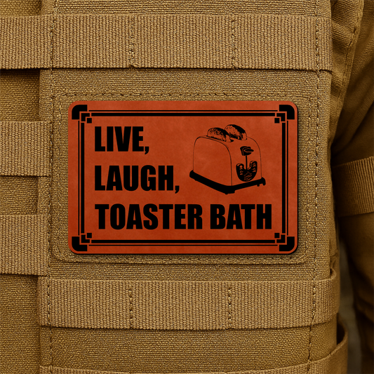 Live, Laugh, Toaster Bath Funny Morale Patch 2"x3" Hook & Loop | Made in USA