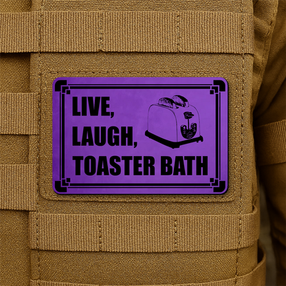 Live, Laugh, Toaster Bath Morale Patch 2"x3" Hook & Loop | Made in USA