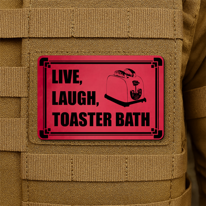 Live, Laugh, Toaster Bath Morale Patch 2"x3" Hook & Loop | Made in USA
