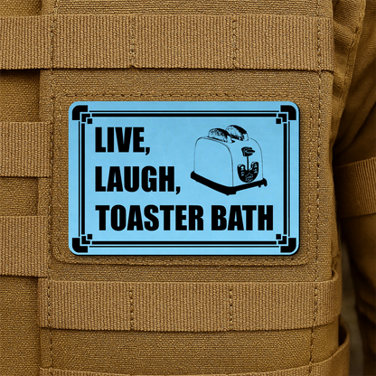 Live, Laugh, Toaster Bath Morale Patch 2"x3" Hook & Loop | Made in USA