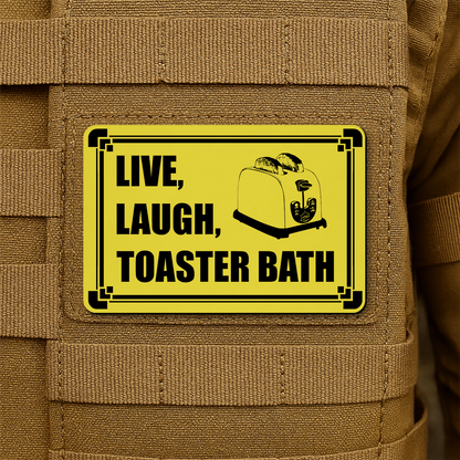 Live, Laugh, Toaster Bath Morale Patch 2"x3" Hook & Loop | Made in USA