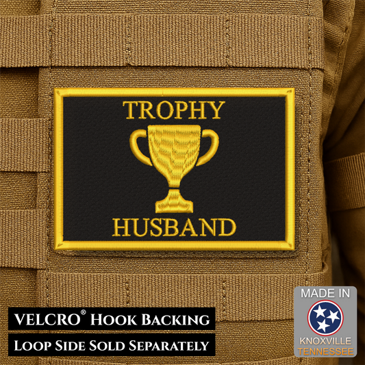Trophy Husband Funny Morale Patch, 2x3" | Made in USA | VELCRO® Brand Hook Backing