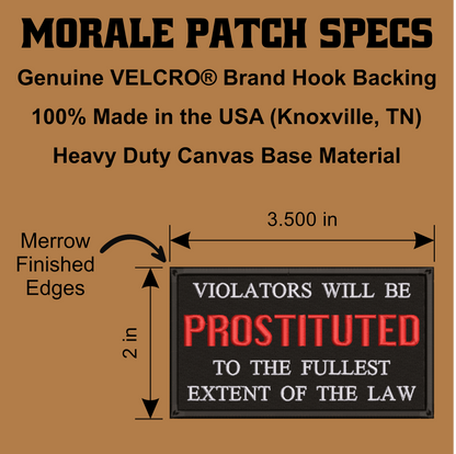 A product specification graphic for a MORALE PATCH SPECS embroidered patch. The graphic shows a black rectangular canvas patch with red and white text reading 'VIOLATORS WILL BE PROSTITUTED TO THE FULLEST EXTENT OF THE LAW' on a tan background.