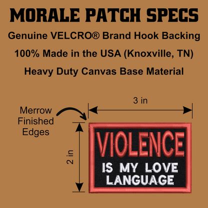 A product specification graphic for a morale patch. The image features a black and red embroidered patch with the text 'VIOLENCE IS MY LOVE LANGUAGE' on a brown background.