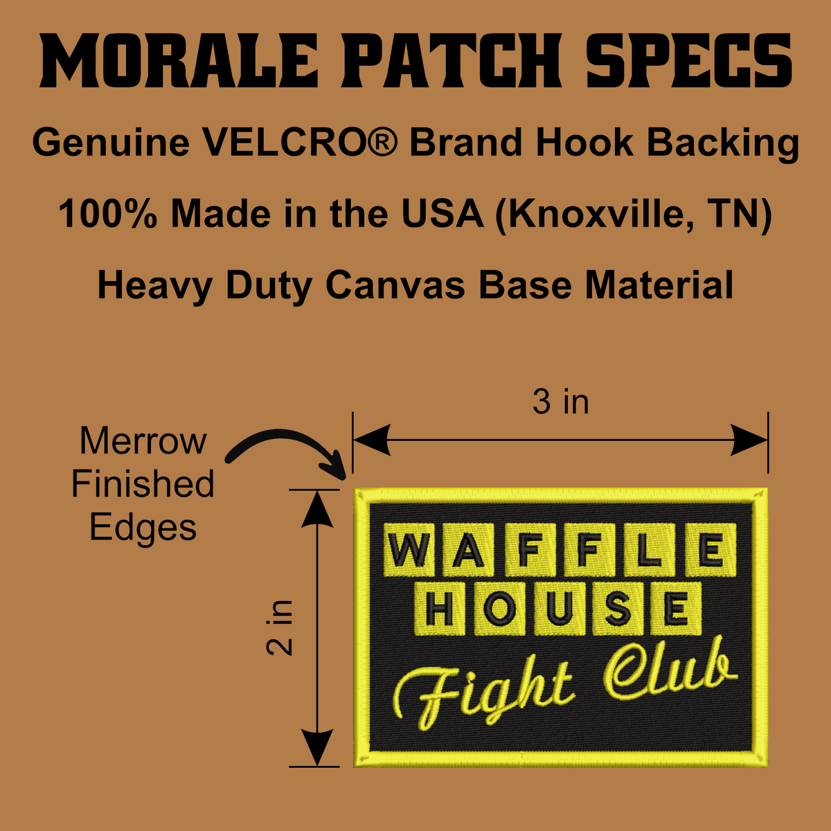 A product specification graphic for a Morale Patch, showing a rectangular black canvas patch with yellow trim and yellow embroidered text reading 'WAFFLE HOUSE Fight Club.' The graphic includes text stating 'Genuine VELCRO Brand Hook Backing,' '100% Made in the USA (Knoxville, TN),' and dimensions of 3 in by 2 in, with a merrowed finished edges note on a tan background.
